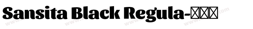 Sansita Black Regula字体转换 Sansita Black Regula字体转换